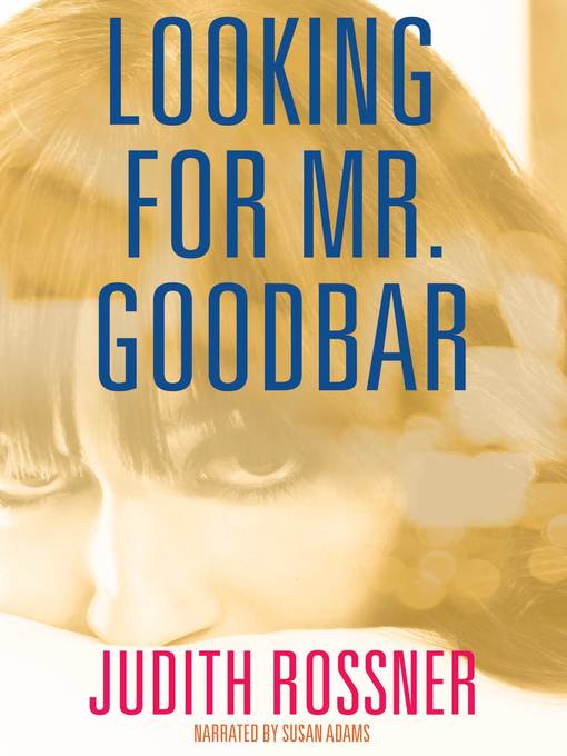 Title details for Looking for Mr. Goodbar by Judith Rossner - Available